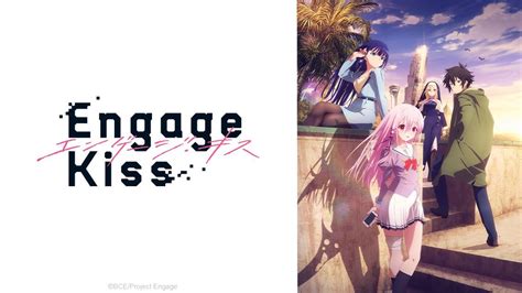 Watch Engage Kiss .